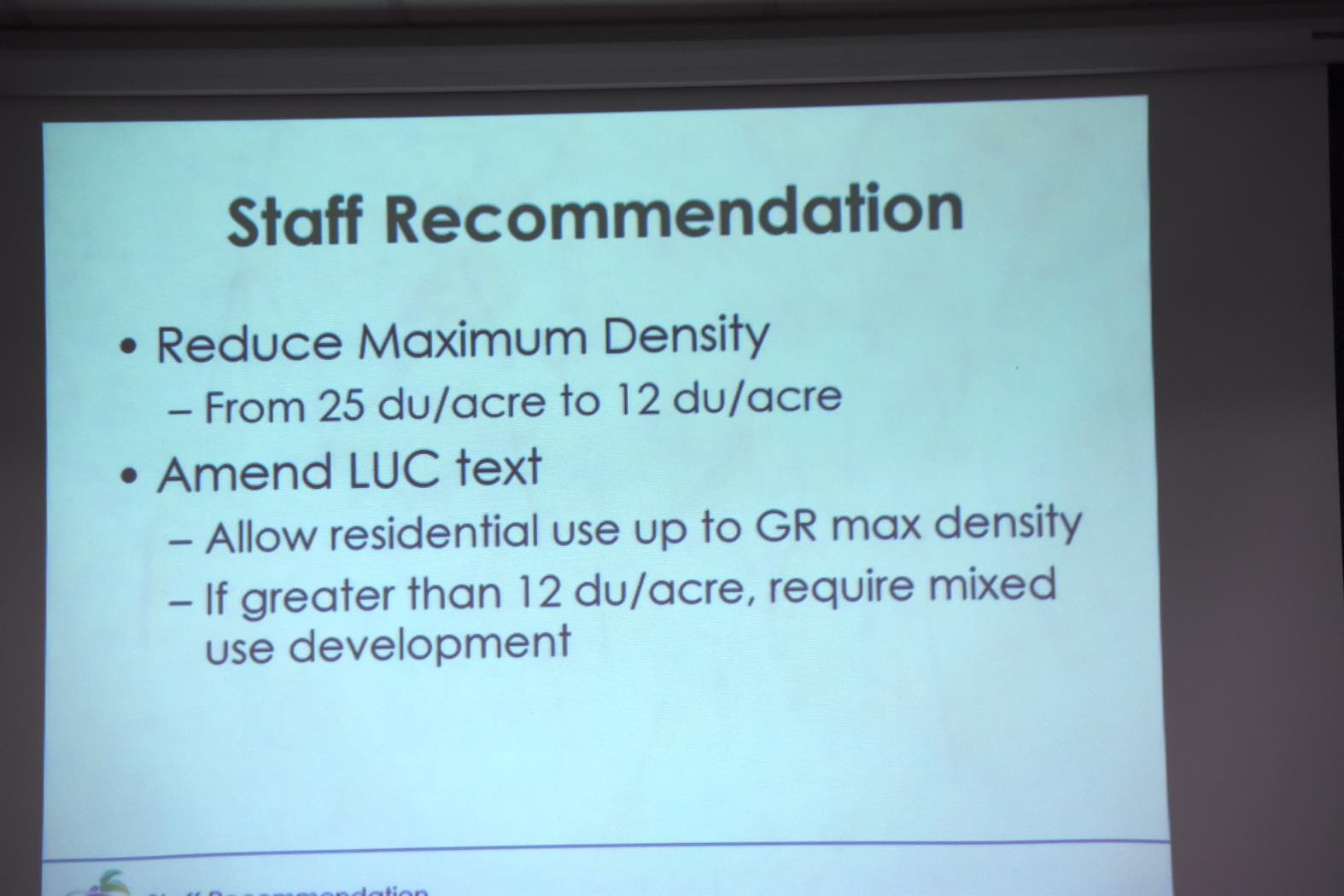 <b>City slide summarizing staff recommendations about GR zoning district changes. Photo/Cal Beverly.</b>